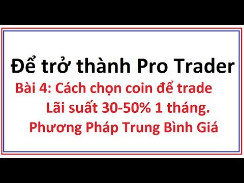 Bài 4: Cách chọn coin để trade, phương pháp trung bình giá DCA Video