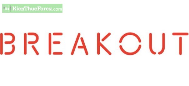 Breakout là gì? breakout giả là gì? Phương pháp giao dịch breakout trong forex. Làm sao để giao dịch breakout thành công