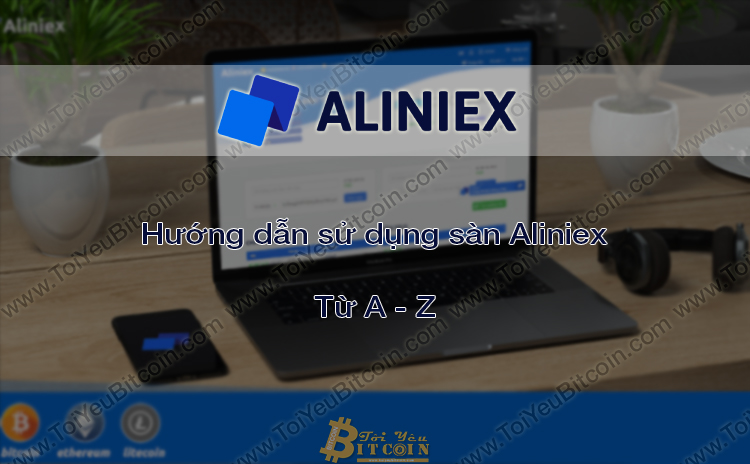 Sàn giao dịch Aliniex là gì? Hướng dẫn đăng ký, bảo mật, xác minh tài khoản, nạp/rút tiền và mua bán Coin trên sàn giao dịch Aliniex mới nhất, Sàn Aliniex có tốt không? Sàn Aliniex có lừa đảo không?
