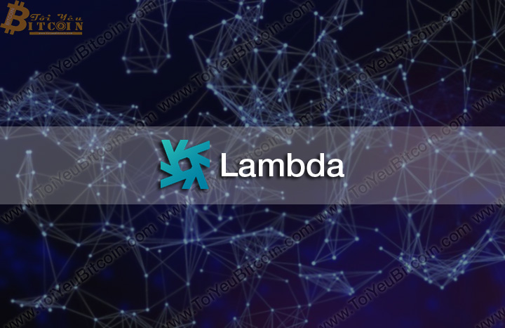 Lambda (LAMB) là gì? Tạo ví và Mua bán đồng tiền Lambda (LAMB) Coin ở đâu? Có nên đầu tư Lambda (LAMB) coin không?