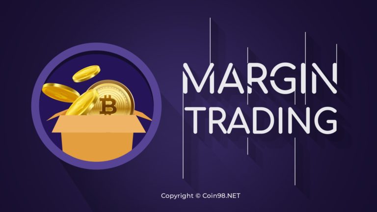 Margin Trading là gì? Ưu và Nhược điểm khi chơi Margin? Khi nào nên sử dụng giao dịch Margin? Một số lời khuyên khi đánh Margin? Một số sàn giao dịch hỗ trợ chơi Margin Coin