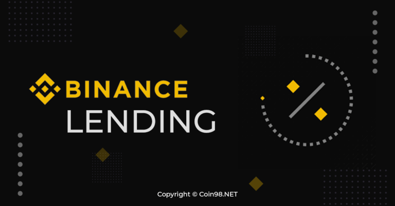 Binance Lending là gì? Thông tin chi tiết về Lending trên Binance, Lưu ý khi Lending trên Binance
