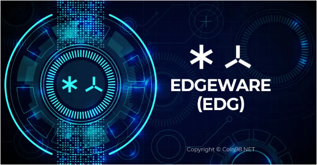 Edgeware (EDG) là gì? Chi tiết về tiền điện tử EDG, Token Edgeware (EDG) là gì? Có nên đầu tư vào Edgeware (EDG) không?