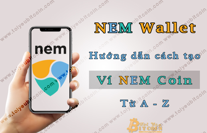 NEM Wallet là gì? Hướng dẫn cách Tạo và Sử dụng ví NEM (XEM coin) trên điện thoại từ A – Z, Hướng dẫn cách Nạp/Rút tiền XEM coin từ ví NEM Wallet