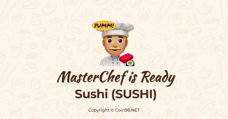 Sushi (SUSHI) là gì? Sushiswap (SUSHI) là gì? Toàn tập về tiền điện tử SUSHI, Có nên đầu tư vào SUSHI Token?