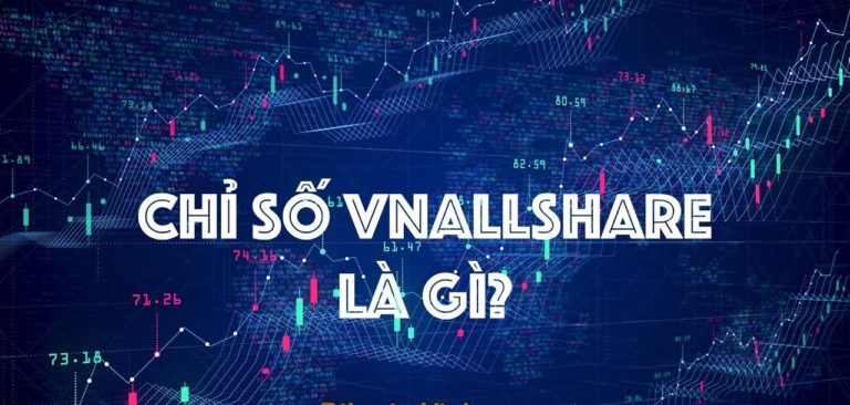 Chỉ số VNALLSHARE là gì? Công thức tính chỉ số VNALLSHARE và ý nghĩa của chỉ số VNALLSHARE