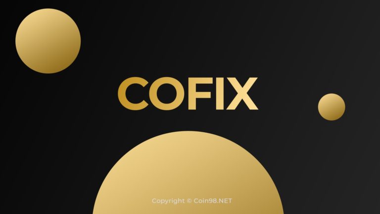 CoFiX (COFI) là gì? Cách kiếm và sở hữu token COFI, Toàn tập về tiền điện tử COFI, có nên đầu tư CoFiX (COFI) token hay không?