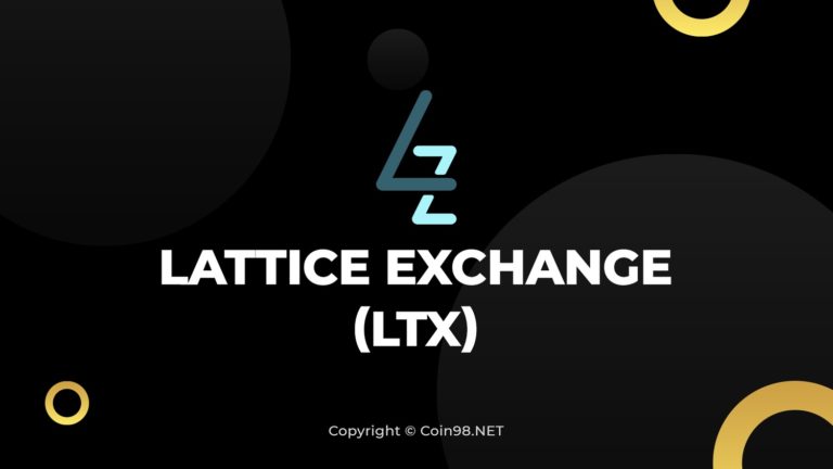 Lattice Exchange (LTX) là gì? Cách kiếm và sở hữu LTX Token, Toàn tập về tiền điện tử LTX