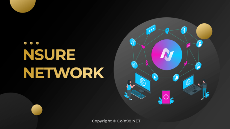 Nsure Network (NSURE) là gì? Cách kiếm và sở hữu NSURE, Toàn tập về tiền điện tử NSURE, có nên đầu tư Nsure Network (NSURE) token hay không?