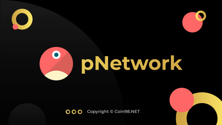 pNetwork (PNT) là gì? pNetwork (PNT) token là gì? Có nên đầu tư tiền ảo PNT không? Các mẹo để đầu tư sinh lãi pNetwork (PNT)